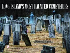 Long Island's Most Haunted Cemeteries - Joseph Flammer & Diane Hill