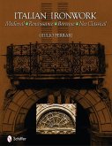 Italian Ironwork: Medieval, Renaissance, Baroque, Neo-Classical