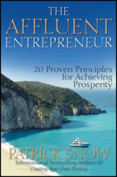 The Affluent Entrepreneur: 20 Proven Principles for Achieving Prosperity - Snow, Patrick
