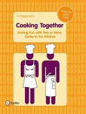 Cooking Together: Having Fun with Two or More Cooks in the Kitchen
