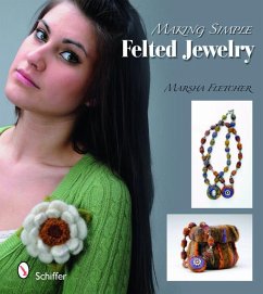 Making Simple Felted Jewelry - Fletcher, Marsha