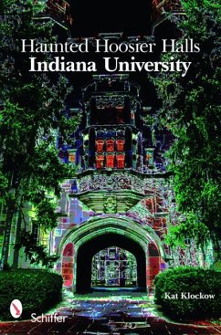 Haunted Hoosier Halls: Indiana University - Klockow, Kat