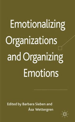 Emotionalizing Organizations and Organizing Emotions - Wettergren, Åsa