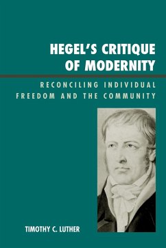 Hegel's Critique of Modernity - Luther, Timothy C.