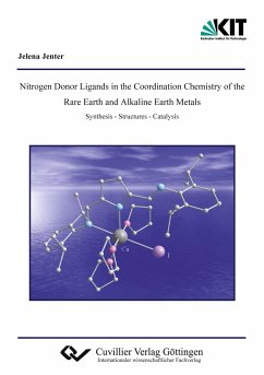 Nitrogen Donor Ligands in the Coordination Chemistry of the Rare Earth and Alkaline Earth Metals - Jenter, Jelena