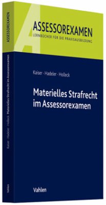 Materielles Strafrecht im Assessorexamen - Kaiser, Horst; Holleck, Torsten; Hadeler, Henning
