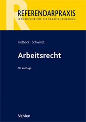 Arbeitsrecht von Thomas Holbeck ; Ernst Schwindl - Holbeck, Thomas und Ernst Schwindl