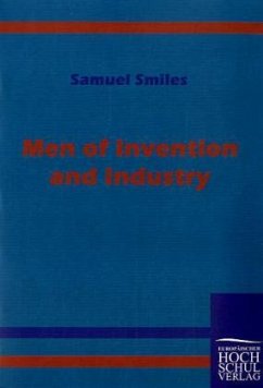 Men of Invention and Industry - Smiles, Samuel