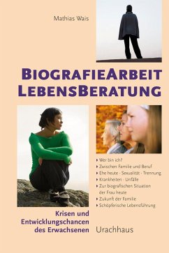 Biographiearbeit Lebensberatung - Wais, Matthias;Wais, Mathias