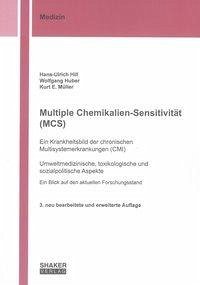 Multiple Chemikalien-Sensitivität (MCS) - Ein Krankheitsbild der chronischen Multisystemerkrankungen (CMI) - Hill, Hans U.; Huber, Wolfgang; Müller, Kurt E.