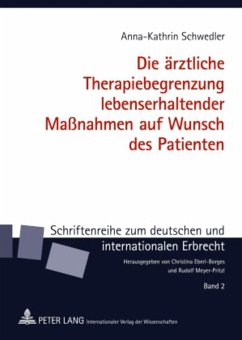 Die ärztliche Therapiebegrenzung lebenserhaltender Maßnahmen auf Wunsch des Patienten - Schwedler, Anna