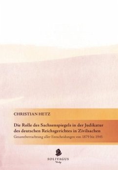 Cover Die Rolle des Sachsenspiegels in der Judikatur des deutschen Reichsgerichtes in Zivilsachen.