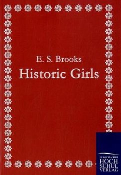 Historic Girls - Brooks, E. S.