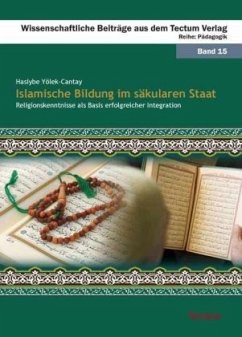 Islamische Bildung im säkularen Staat - Yölek-Cantay, Hasiybe