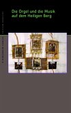 Die Orgel und die Musik auf dem Heiligen Berg, m. 1 Audio-CD