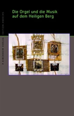 Die Orgel und die Musik auf dem Heiligen Berg, m. 1 Audio-CD - Maier, Hans;Schnorr, Klemens;Pfell, Anton L