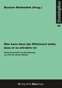 Was kann denn der Mittelwert dafür, dass er so attraktiv ist. Was kann denn der Mittelwert dafür, dass er so attraktiv ist.