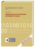 Digitale Karten zur Geschichte der Städte in Franken, m. CD-ROM