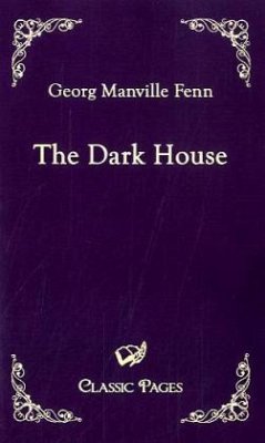 The Dark House - Fenn, George Manville