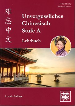 Unvergessliches Chinesisch, Stufe A. Lehrbuch - Unvergessliches Chinesisch