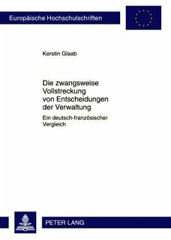 Die zwangsweise Vollstreckung von Entscheidungen der Verwaltung - Glaab, Kerstin