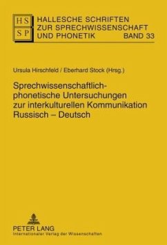 Sprechwissenschaftlich-phonetische Untersuchungen zur interkulturellen Kommunikation Russisch ¿ Deutsch - Hallesche Schriften zur Sprechwissenschaft und Phonetik