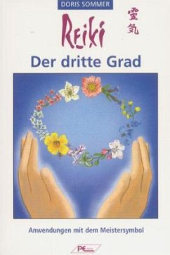 Reiki der dritte Grad: Anwendungen mit dem Meistersymbol