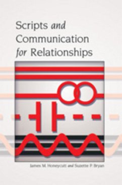 Scripts and Communication for Relationships - Honeycutt, James M.;Bryan, Suzette P.