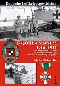 Deutsche Luftkriegsgeschichte 1914-1918 KagOHL 4 Staffel 23 1916-1917 - Schmeelke, Michael
