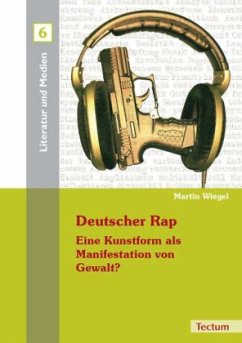 Deutscher Rap - Eine Kunstform als Manifestation von Gewalt? - Wiegel, Martin