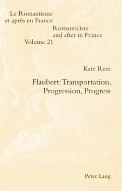 Flaubert: Transportation, Progression, Progress - Rees, Kate