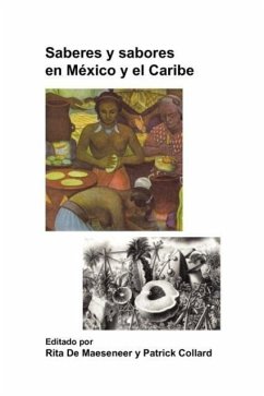 Saberes y Sabores En Mexico y El Caribe - Herausgeber: de Maeseneer, Rita Collard, Patrick