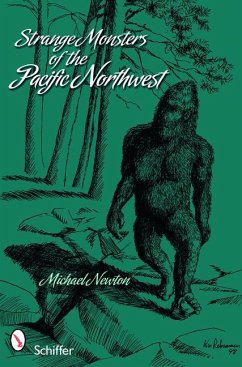 Strange Monsters of the Pacific Northwest - Newton, Michael