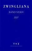 Zwingliana. Beiträge zur Geschichte Zwinglis, der Reformation und des Protestantismus in der Schweiz / Band 35: Jg 2008