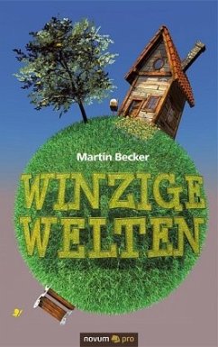 Winzige Welten - Becker, Martin