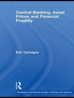Central Banking, Asset Prices and Financial Fragility - Tymoigne, Éric