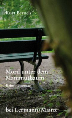 Mord unter dem Mammutbaum - Berneis, Kurt