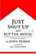 Just Shut Up and Buy The House - Bild 1