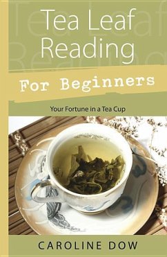 Tea Leaf Reading for Beginners - Dow, Caroline