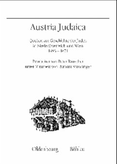 Austria Judaica: Quellen zur Geschichte der Juden in Niederösterreich und Wien 1496-1671