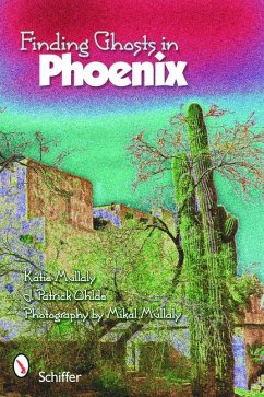Finding Ghosts in Phoenix - Mullaly, Katie