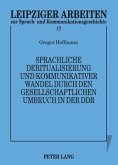 Sprachliche Deritualisierung und kommunikativer Wandel durch den gesellschaftlichen Umbruch in der DDR