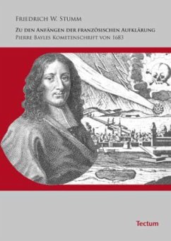 Zu den Anfängen der französischen Aufklärung - Pierre Bayles Kometenschrift von 1683 - Stumm, Friedrich W.