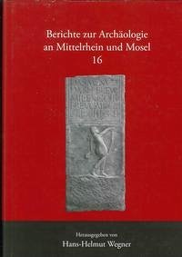 Berichte zur Archäologie an Mittelrhein und Mosel - Friedrich, Sibylle; Wiegels, Rainer