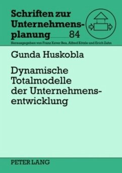 Dynamische Totalmodelle der Unternehmensentwicklung - Huskobla, Gunda