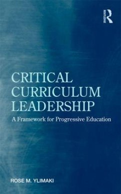 Critical Curriculum Leadership - Ylimaki, Rose M