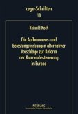 Die Aufkommens- und Belastungswirkungen alternativer Vorschläge zur Reform der Konzernbesteuerung in Europa