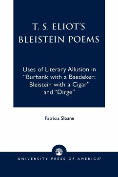 T.S. Eliot's Bleistein Poems - Sloane, Patricia