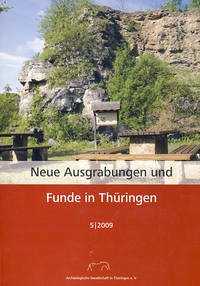 Neue Ausgrabungen und Funde iin Thüringen 5 (2009) - Petzold, Uwe; von Knorre, Dietrich; Bock, Sandra