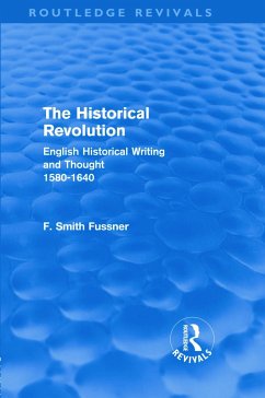 The Historical Revolution (Routledge Revivals) - Smith Fussner, Frank